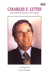 Charles F. Lutes: 108 Inspirational Lectures