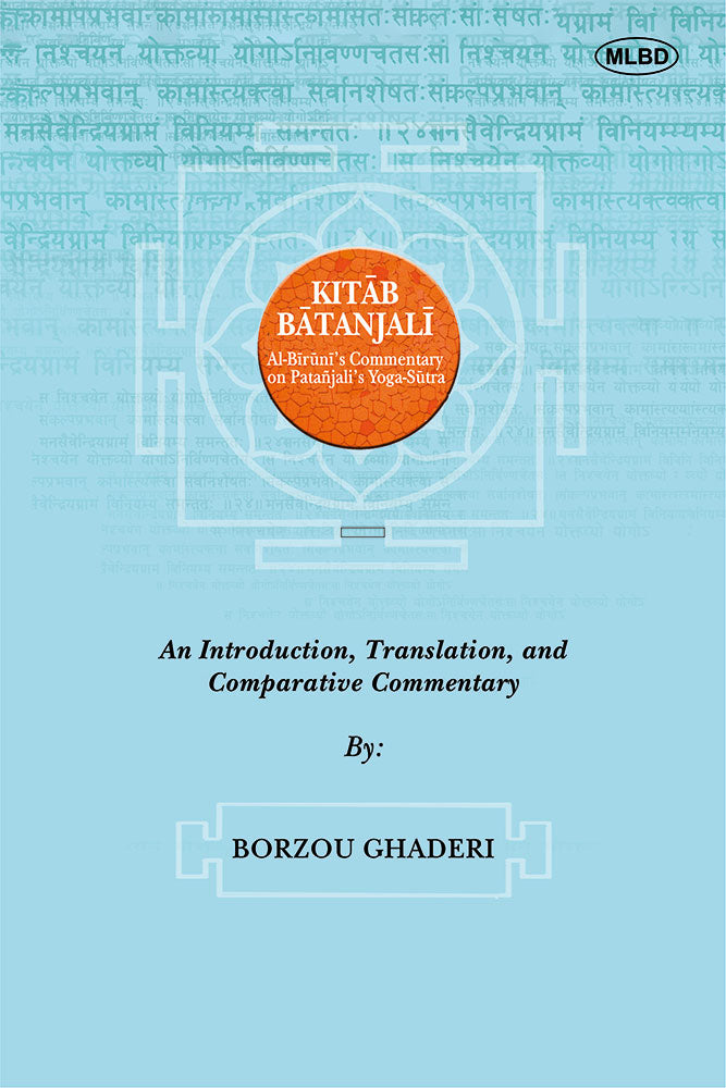 Kitab Batanjali Al-Biruni's Commentary on Patanjali's Yoga-Sutra: An Introduction, Translation, and Comparative Commentary
