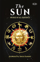 The Sun: Source of All Existence