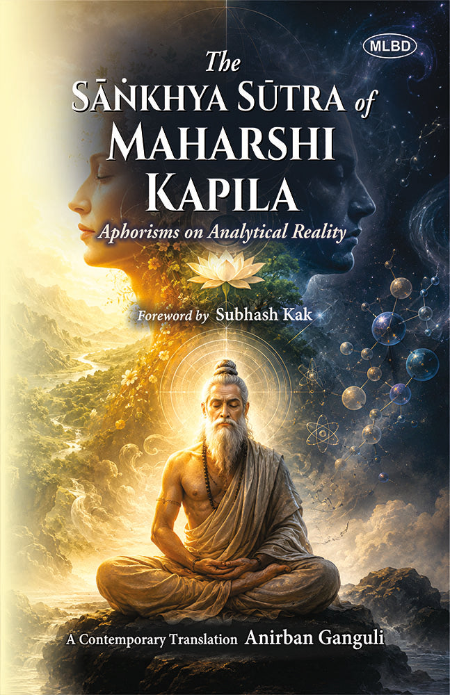 The Sankhya Sutra of Maharshi Kapila: Aphorisms on Analytical Reality (A Contemporary Translation)