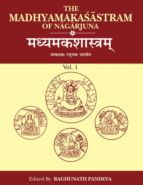 The Madhyamakasastram of Nagarjuna (Volume I): With the commentaries of Akutobhaya by Nagarjuna