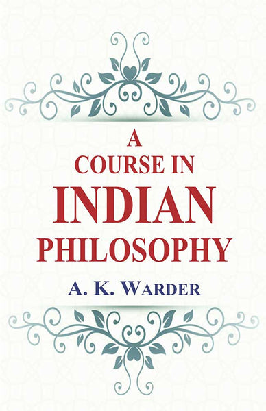A Course in Indian Philosophy