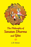 The Philosophy of Sanatan Dharma and Gita