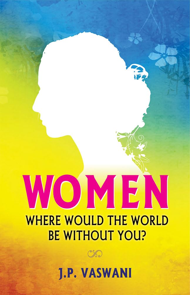 Women: Where Would the World Be Without You?