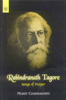 Rabindranath Tagore: Songs of Prayer