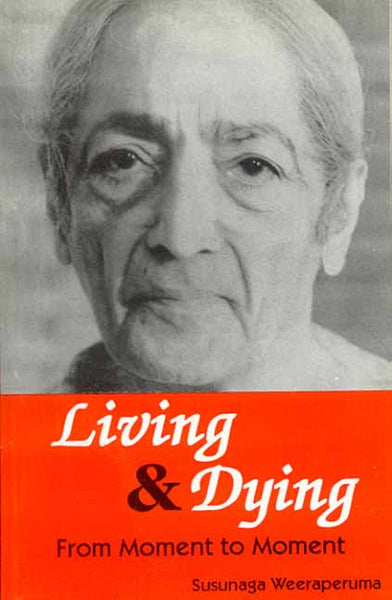 Living and Dying: From Moment to Moment