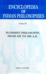 Encyclopedia of Indian Philosophies (Vol. 9): Buddhist Philosophy from 350 to 600 A.D.