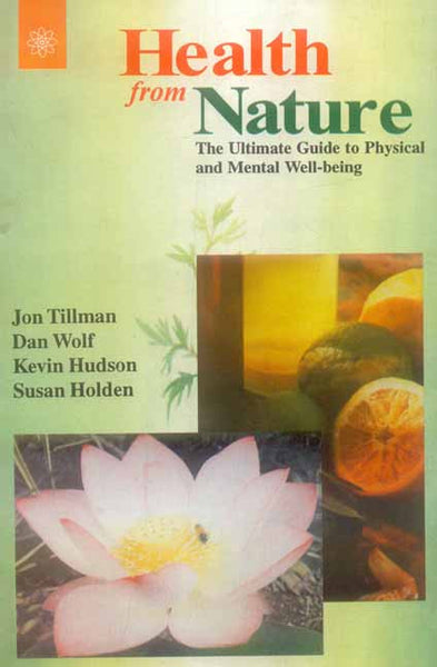 Health from Nature: The Ultimate Guide to Physical and Mental Well-being
