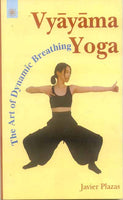 Vyayam Yoga: The Art of Dynamic Breathing