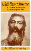 A Sufi Master Answers: On the Sufi Message of Hazrat Inayat Khan