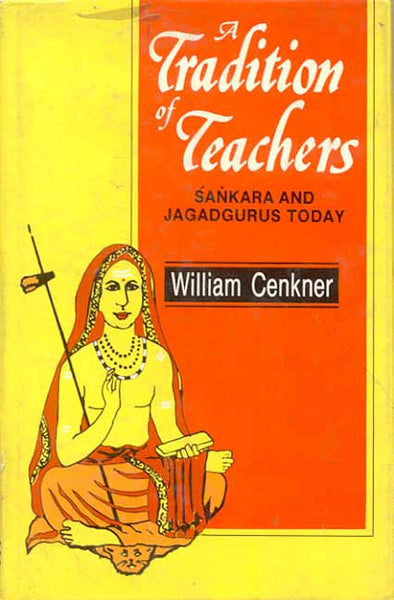 Tradition of Teachers: Sankara and Jagadgurus Today