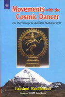 Movements with the Cosmic Dancer: On Pilgrimage to Kailash Manasarovar