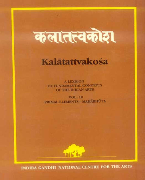 Kalatattvakosa (Vol. 3): Primal Elements Mahabhuta