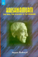 Krishnamurti: The Man, The Mystery and The Message