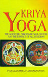 Kriya Yoga: The Scientific Process of Soul-Culture and the Essence of all Religions
