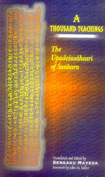 A Thousand Teachings: The Upadesasahasri of Sankara