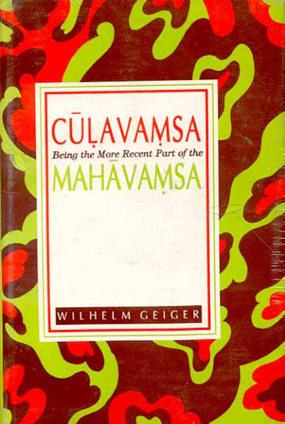 Culavamsa (2 Pts. in one): (Being the More Recent Part of the Mahavamsa)