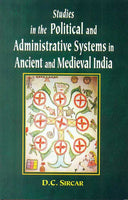 Studies in the Political and Administrative Systems in Ancient and Medieval India