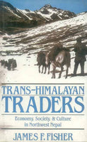 Trans Himalayan Traders: Economy, Society and Culture in Northwest Nepal