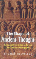The Shape of Ancient Thought: Comparative Studies in Greek and Indian Philosophies