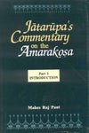 Jatarupa's Commentary on the Amarakosa (2 Parts): For the first time critically edited together with an Introduction, Appendices and Indices