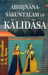 Abhijnanasakuntalam of Kalidasa: Edited with Exhaustive Introduction, Translation and Critical & Explanatory Notes