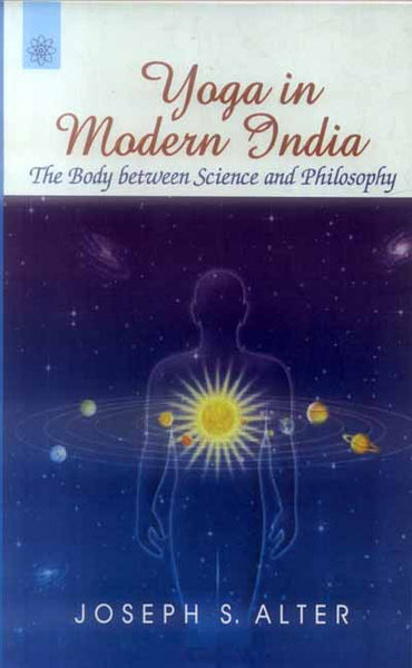 Yoga in Modern India: The body between science and philosophy