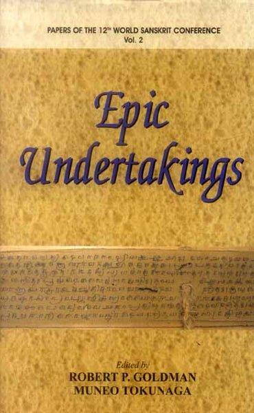 Epic Undertakings: Papers of the 12th World Sanskrit Conference Vol.2