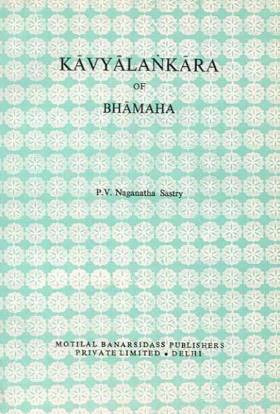 Kavyalankara of Bhamaha (Sastry): (Ed. with Eng. Tr. and Notes)