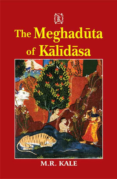 The Meghaduta of Kalidasa: Text with Sanskrit Commentary of Mallinatha, English Translation, Notes, Appendices and a Map