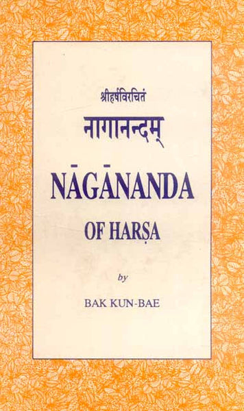 Nagananda of Harsa: (The Skt. Text with Annot. Eng. Tr.)