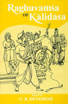 Raghuvamsa of Kalidasa (Davadhar): Edited with Critical Introduction, English Translation and Notes
