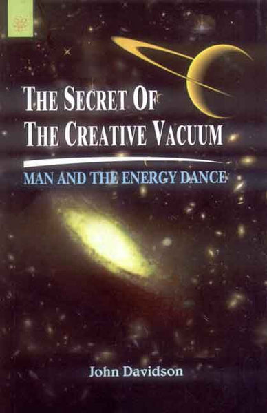 The Secret of the Creative Vacuum: Man and the Energy Dance