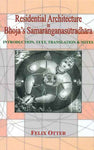 Residential Architecture in Bhoja's Samaranganasutradhara: Introduction, Text, Translation and Notes