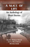 A Slice of Life: An Anthology of Short Stories
