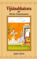 Vijnanabhairava or Divine Consciousness: A Treasury of 112 Types of yoga