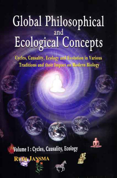 Global Philosophical and Ecological Concepts (2 Vols): Cycles, Causality, Ecology and Evolution in Various Traditions and their Impact on Modern Biology