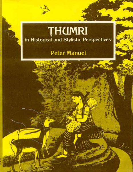 Thumri in Historical and Stylistic Perspectives
