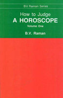 How to Judge a Horoscope (Vol. 1): I to VI Houses