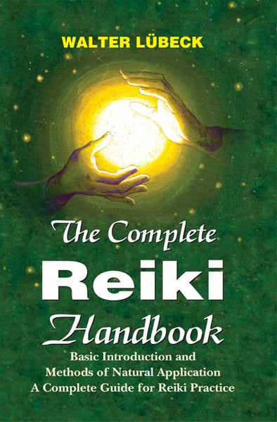The Complete Reiki Handbook: Basic Introductiona and Methods of Natural Application