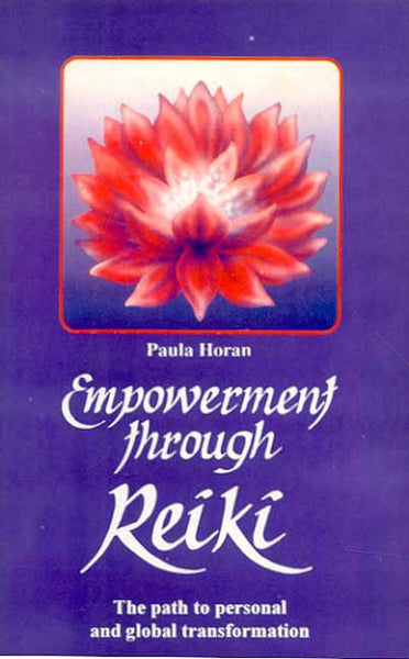 Empowerment Through Reiki: The Path of Personal and Global Transformation