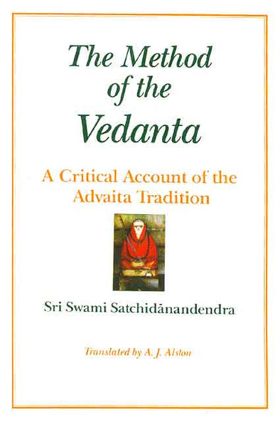 The Method of the Vedanta: A critical account of the advaita tradition