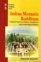 Indian Monastic Buddhism: Collected papers on Textual, Inscriptional and Archaeological Evidence
