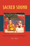 Sacred Sound (CD included): Experiencing music in world religions