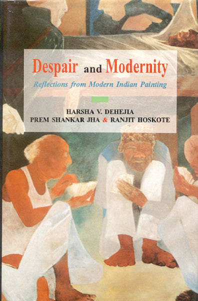 Despair and Modernity: Reflections from Modern Indian Painting