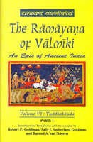The Ramayana of Valmiki, Vol. 6 : Yuddhakanda in 2 parts: An Epic of Ancient India