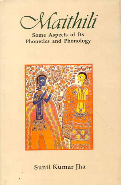 Maithili: Some Aspects of its Phonetics and Phonology