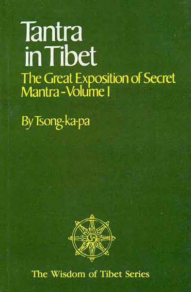 Tantra in Tibet: The Great Exposition of Secret Mantra-Volume 1