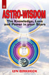 Astro-Wisdom: The knowledge, Love and Power in your Stars
