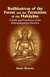 Bodhisattvas of the Forest and the Formation of the Mahayana: A study and Translation of the Rastrapalaparipreeha-sutra